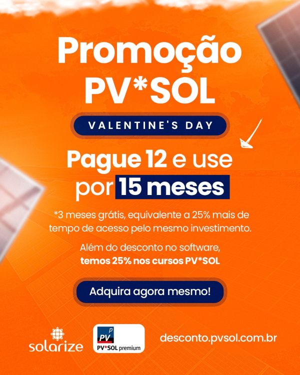 PROMOÇÃO Valentine´s Day: pague 12 e use 15 meses na licença PV*SOL